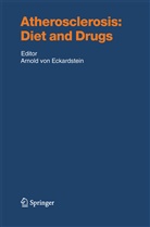 Arnol Eckardstein, Arnold Eckardstein, Arnold von Eckardstein, Arnold von Eckardstein - Atherosclerosis: Diet and Drugs