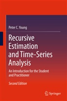 Peter C Young, Peter C. Young - Recursive Estimation and Time-Series Analysis