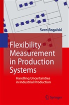 Sven Rogalski - Flexibility Measurement in Production Systems