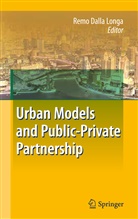Rem Dalla Longa, Remo Dalla Longa - Urban Models and Public-Private Partnership