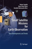 Hans-Pete Roeser, Hans-Peter Roeser, Rainer Sandau, Arnoldo Valenzuela - Small Satellite Missions for Earth Observation