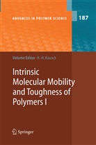 Hans-Hennin Kausch, Hans-Henning Kausch - Intrinsic Molecular Mobility and Toughness of Polymers I