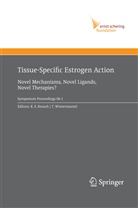 Kenneth S. Korach, Kennet S Korach, Kenneth S Korach, Wintermantel, Wintermantel, Tim Wintermantel - Tissue-Specific Estrogen Action