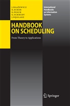 Jacek B a ewicz, Jace Blazewicz, Jacek Blazewicz, Klaus Ecker, Klaus H Ecker, Klaus H. Ecker... - Handbook on Scheduling