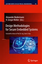 Alexande Biedermann, Alexander Biedermann, H Molter, H Molter, Gregor H Molter - Design Methodologies for Secure Embedded Systems