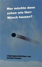 Juckel Henke - Wer möchte denn schon wie Herr Münch hausen?