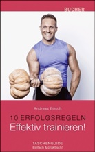 Andreas Bösch - 10 Erfolgsregeln: Effektiv trainieren!
