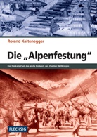 Roland Kaltenegger - Die Alpenfestung