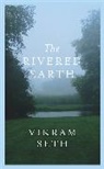 Vikram Seth - The Rivered Earth