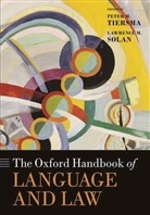 Peter M. Tiersma, Peter M. (Formerly Professor of Law Tiersma, Peter M. Solan Tiersma, Lawrence M Solan, Lawrence M. Solan, Lawrence M. (Professor of Law and Director of the Center for the Study of Law Solan... - Oxford Handbook of Language and Law
