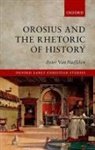 Peter van Nuffelen, Peter Van Nuffelen, Peter (Research Professor of Ancient Van Nuffelen, Peter (Research Professor of Ancient History Van Nuffelen, Van Nuffelen Peter - Orosius and the Rhetoric of History