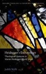 Judith Wolfe, Judith (Tutor in Theology At St John''s Col Wolfe, Judith (Tutor in Theology at St John's College in the University of Oxford) Wolfe - Heidegger''s Eschatology