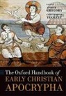 Andrew Gregory, Andrew (Chaplain and Fellow Gregory, Andrew Tuckett Gregory, Tobias Nicklas, Joseph Verheyden, Andrew Gregory... - Oxford Handbook of Early Christian Apocrypha