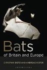 Christian Dietz, Dietz Christian, Andreas Kiefer - Bats of Britain and Europe
