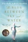 Susan Abulhawa - The Blue Between Sky and Water