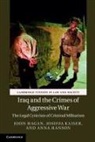 John Hagan, John Kaiser Hagan, Anna Hanson, Hanson Anna, Joshua Kaiser, Kaiser Joshua - Iraq and the Crimes of Aggressive War