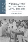 Katherine Luongo, Katherine (Northeastern University Luongo - Witchcraft and Colonial Rule in Kenya, 1900-1955
