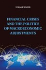 Stefanie Walter, Stefanie (Chair for International Relation Walter, Stefanie (Chair for International Relations and Political Economy Walter, Walter Stefanie - Financial Crises and the Politics of Macroeconomic Adjustments