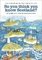 Judith Hastie, Adrian Searle, Adrian Hastie Searle - So You Think You Know Scotland?