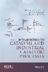 Bartholomew, C H Bartholomew, C. H. Bartholomew, Bartholomew C. H., Dorazio, Luca Dorazio... - Introduction to Catalysis and Industrial Catalytic Processes