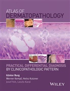 G Burg, Gunter Burg, Günter Burg, Gunter (Department of Dermatology Burg, Gunter Kempf Burg, Josef Feit... - Atlas of Dermatopathology