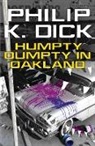 Philip K Dick, Philip K. Dick - Humpty Dumpty in Oakland