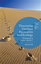 Sean Ryan - Theorizing Outdoor Recreation and Ecology