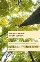 John Quay - Understanding Life in School