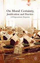 J Hermann, J. Hermann, Julia Hermann - On Moral Certainty, Justification and Practice
