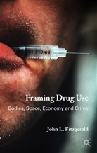 J Fitzgerald, J. Fitzgerald, John L. Fitzgerald - Framing Drug Use
