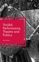 Glenn Odom, Glenn A. Odom - Yoruba Performance, Theatre and Politics