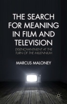 M Maloney, M. Maloney, Marcus Maloney - Search for Meaning in Film and Television