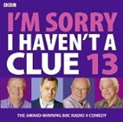 BBC, Barry Cryer, Jack Dee, Graeme Garden, Tim Brooke Taylor, Various - I'm Sorry I Haven't A Clue (Audiolibro)