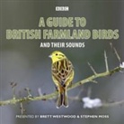 Stephen Moss, Chris Watson, Brett Westwood, Brett Watson Westwood - Guide to British Farmland Birds (Audio book)