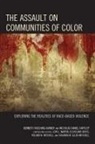 Fasching-Varner, Kenneth Fasching-Varner, Kenneth Hartlep Fasching-Varner, Kenneth J. Hartlep Fasching-Varner, Kenneth James Hartlep Fasching-Varner, Nicholas Daniel Hartlep... - Assault on Communities of Color