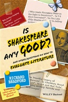 R Bradford, Richard Bradford - Is Shakespeare Any Good?