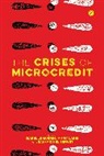 Isabelle Guerin, Isabelle Labie Guerin, Marc Labie, Jean-Michel Servet, Isabelle Guerin, Isabelle Guérin... - The Crises of Microcredit