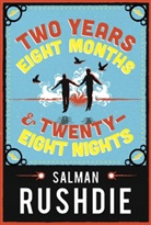 Salman Rushdie - Two Years, Eight Months and Twenty-Eight Nights