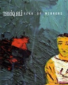 Tariq Ali, Tariq Ali - Fear of Mirrors