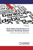 Thanh Bin DAO, Thanh Binh DAO, Van Anh Do - Bad Debts Resolutions in Vietnam Banking System