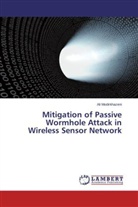 Ali Modirkhazeni - Mitigation of Passive Wormhole Attack in Wireless Sensor Network