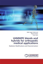 Masroo Ikram, Masroor Ikram, Malik Sajja Mehmood, Malik Sajjad Mehmood, Tariq Yasin - UHMWPE blends and hybrids for orthopedic medical applications