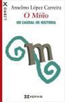 Anselmo López Carreira - O Miño : un caudal de historia