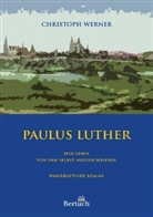 Paul Luther, Christoph Werner, Matthia Dresser, Matthias Dresser - Paulus Luther