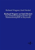 Karl Heckel, Richard Wagner - Richard Wagner an Emil Heckel