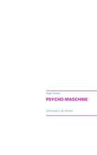 Holger Scheerer - Psycho-Maschine