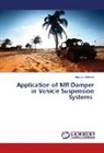 Hassan Metered - Application of MR Damper in Vehicle Suspension Systems