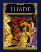 L. Maraja, S. Martelli - Iliade. La guerra di Troia