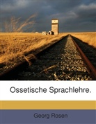 Georg Rosen - Ossetische Sprachlehre.