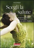 Paolo Bellingeri - Svegli la salute. Il metodo Kousmine e la sua dieta per adulti e bambini